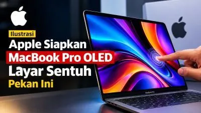 Apple Siapkan MacBook Pro OLED Layar Sentuh Pekan Ini